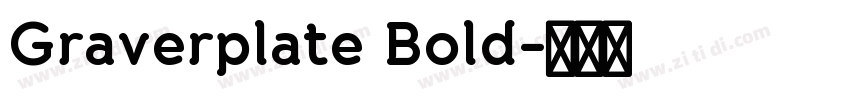 Graverplate Bold字体转换 Graverplate Bold字体转换